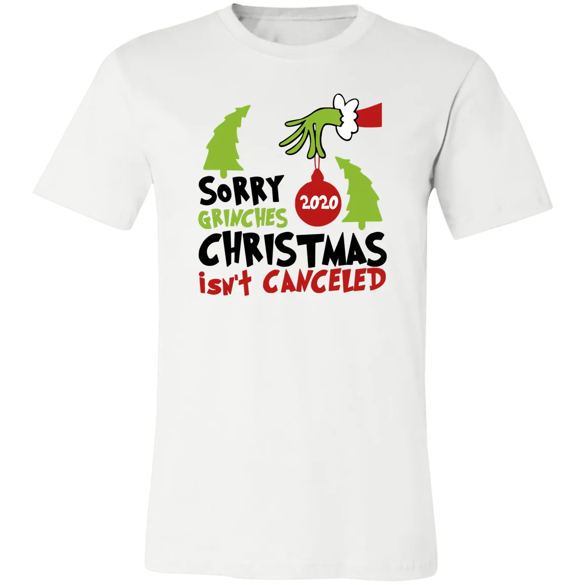 Sorry Grinch 2020 Christmas Isn't Canceled T Shirt