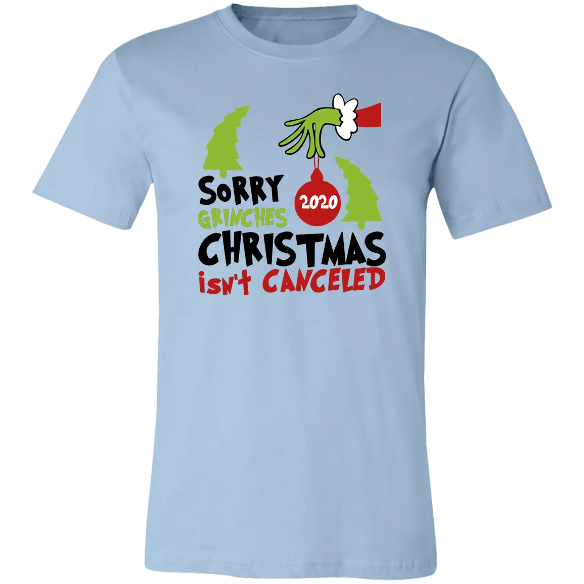 Sorry Grinch 2020 Christmas Isn't Canceled T Shirt