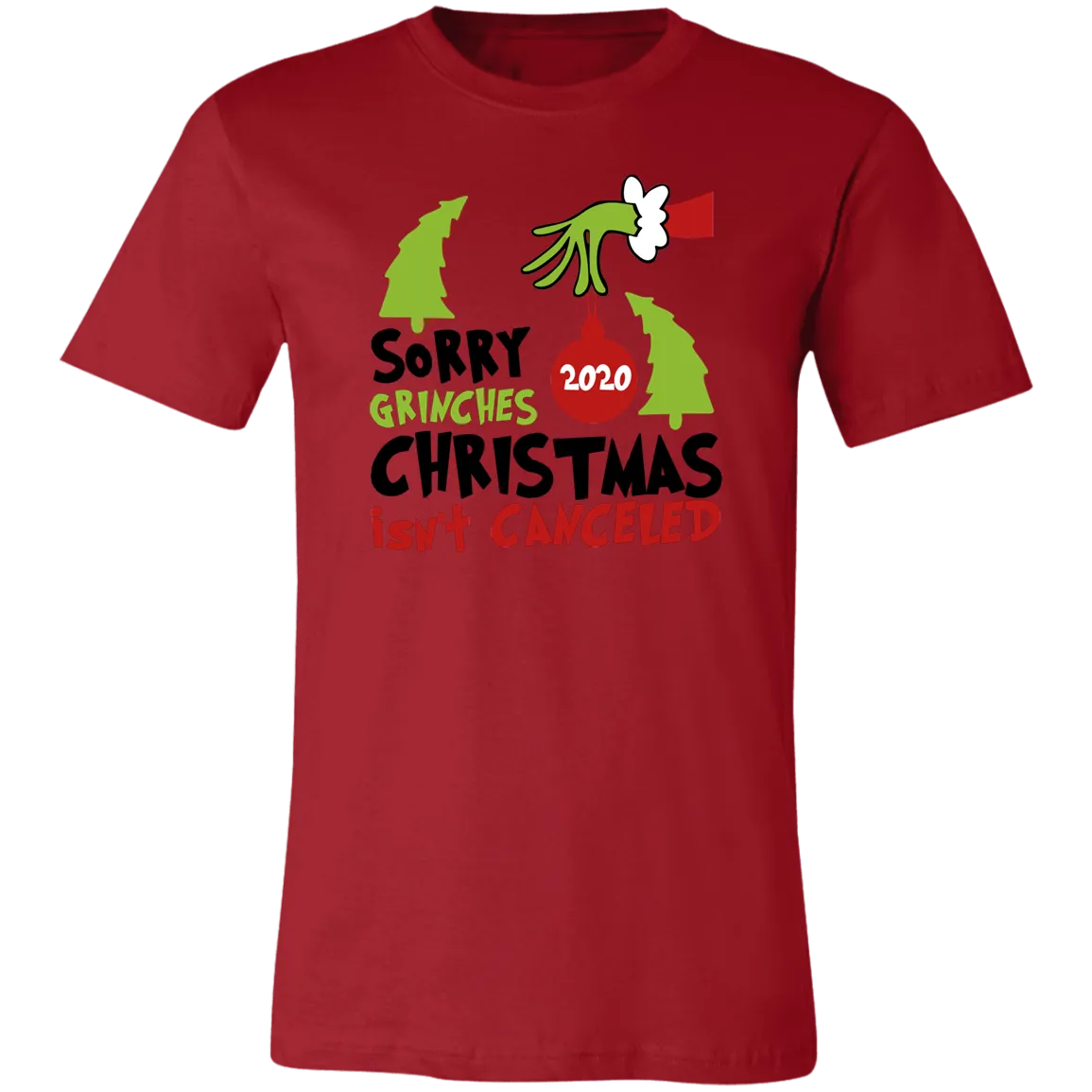 Sorry Grinch 2020 Christmas Isn't Canceled T Shirt