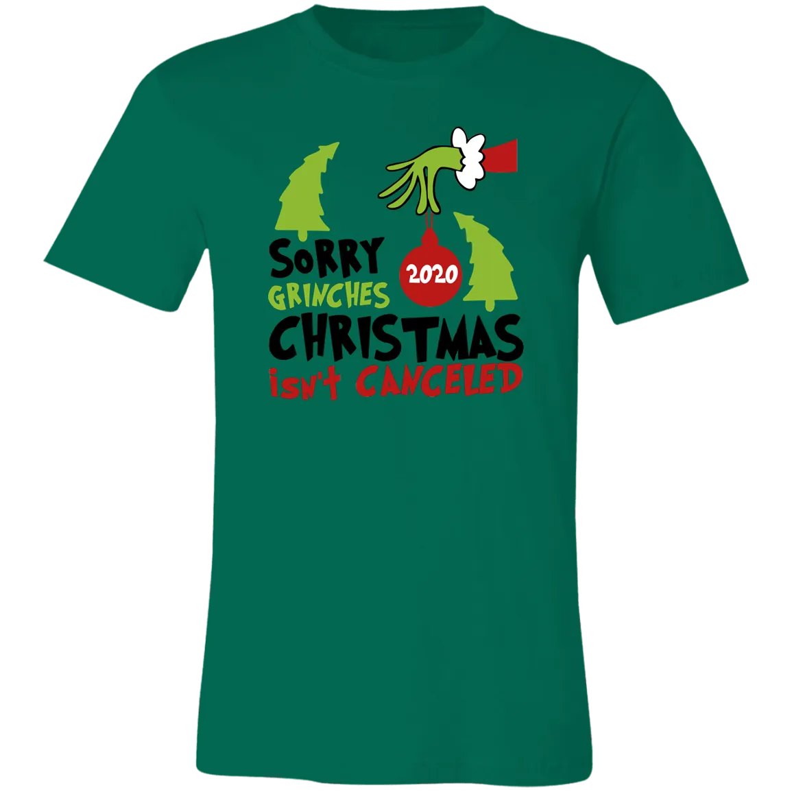 Sorry Grinch 2020 Christmas Isn't Canceled T Shirt