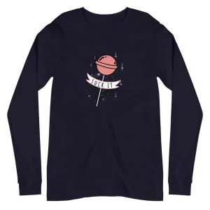 Suck it Unisex Long Sleeve Tee
