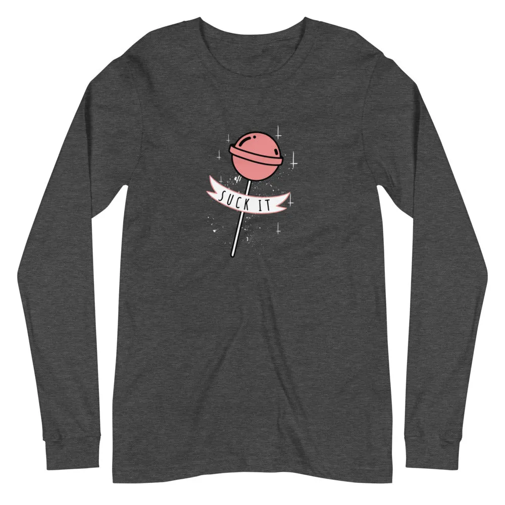 Suck it Unisex Long Sleeve Tee