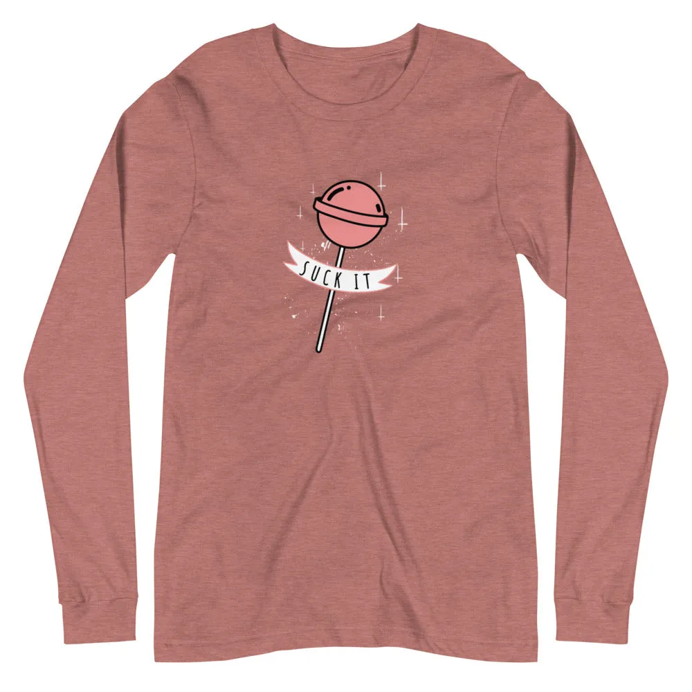 Suck it Unisex Long Sleeve Tee