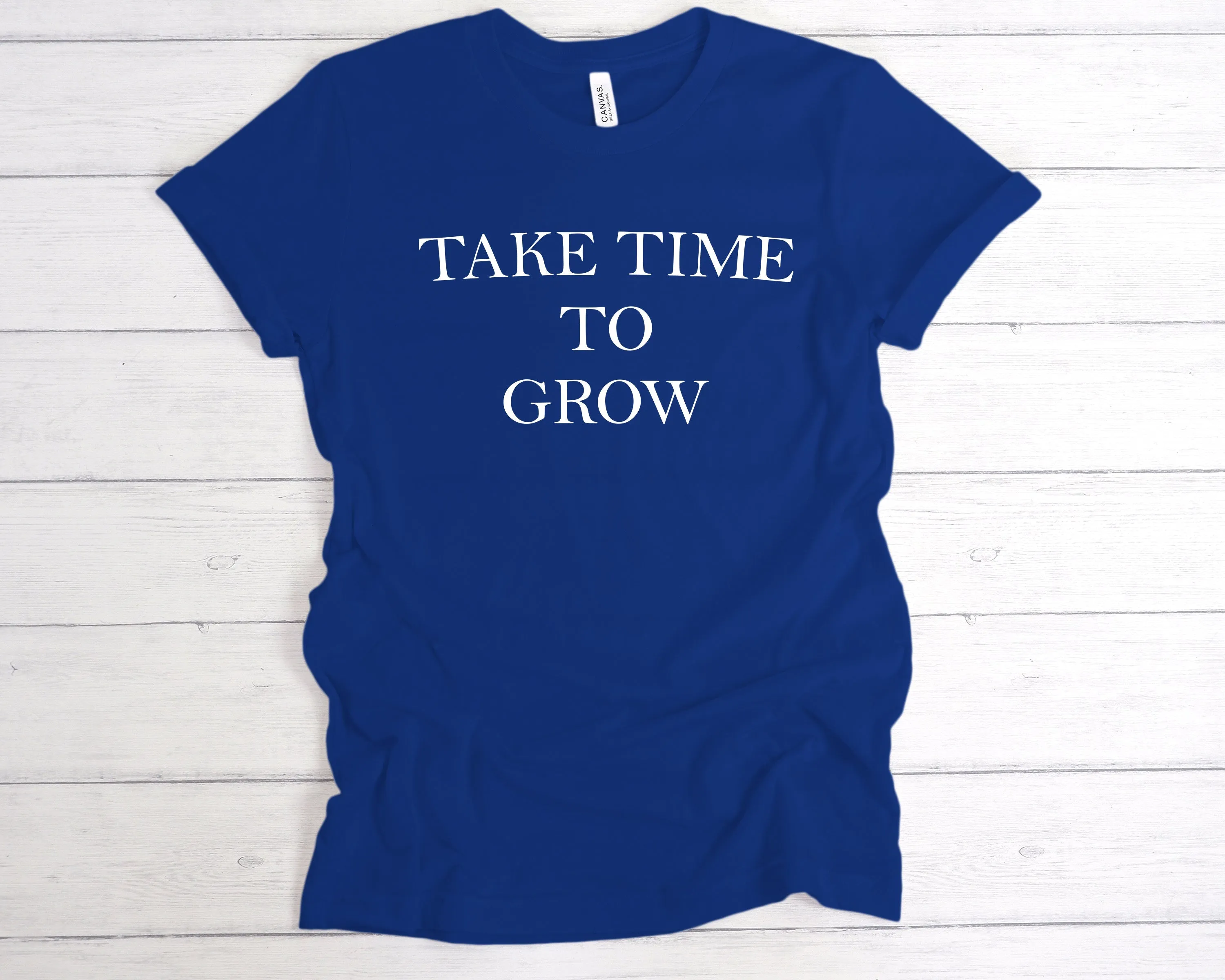 Take Time To Grow T-Shirt