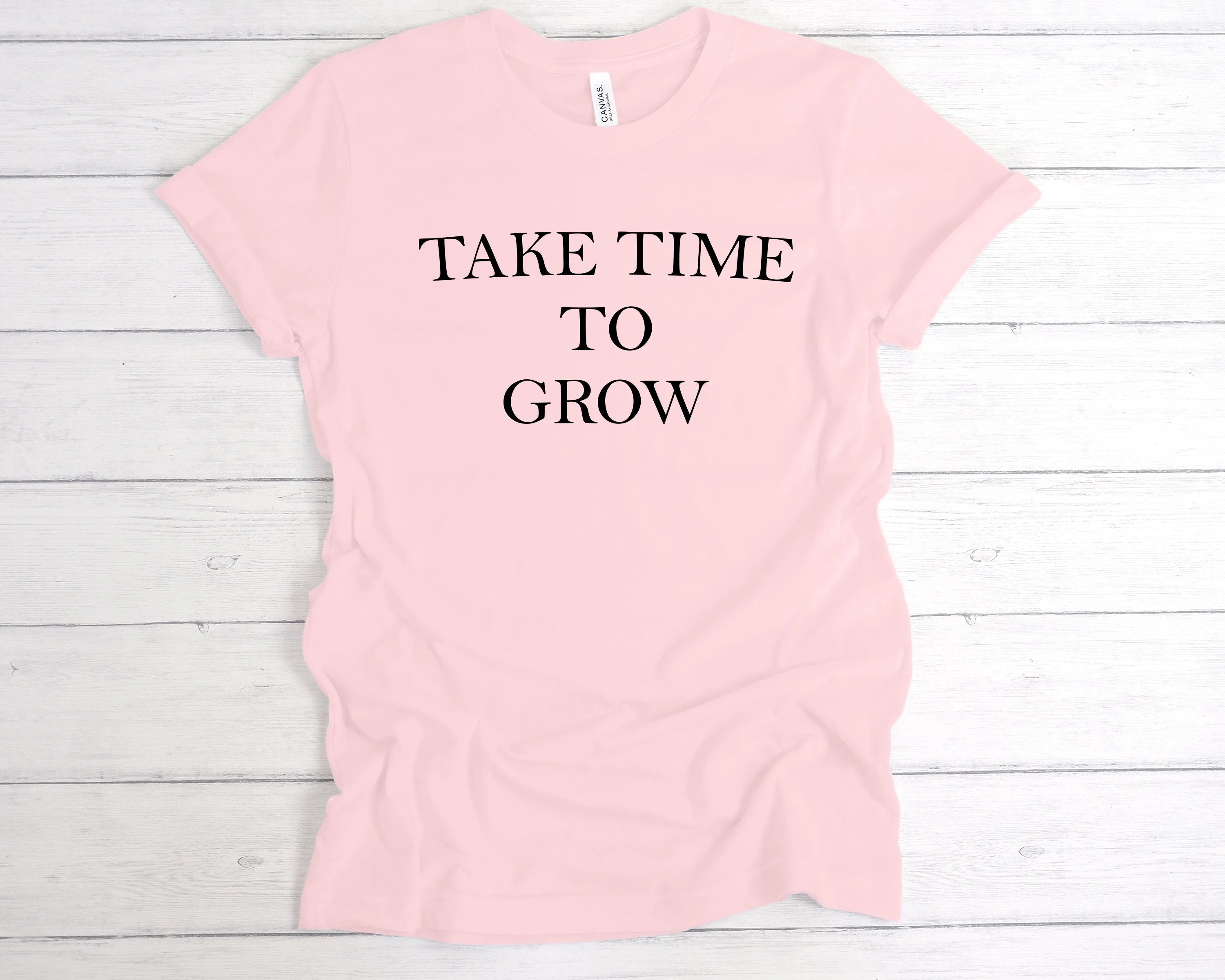 Take Time To Grow T-Shirt