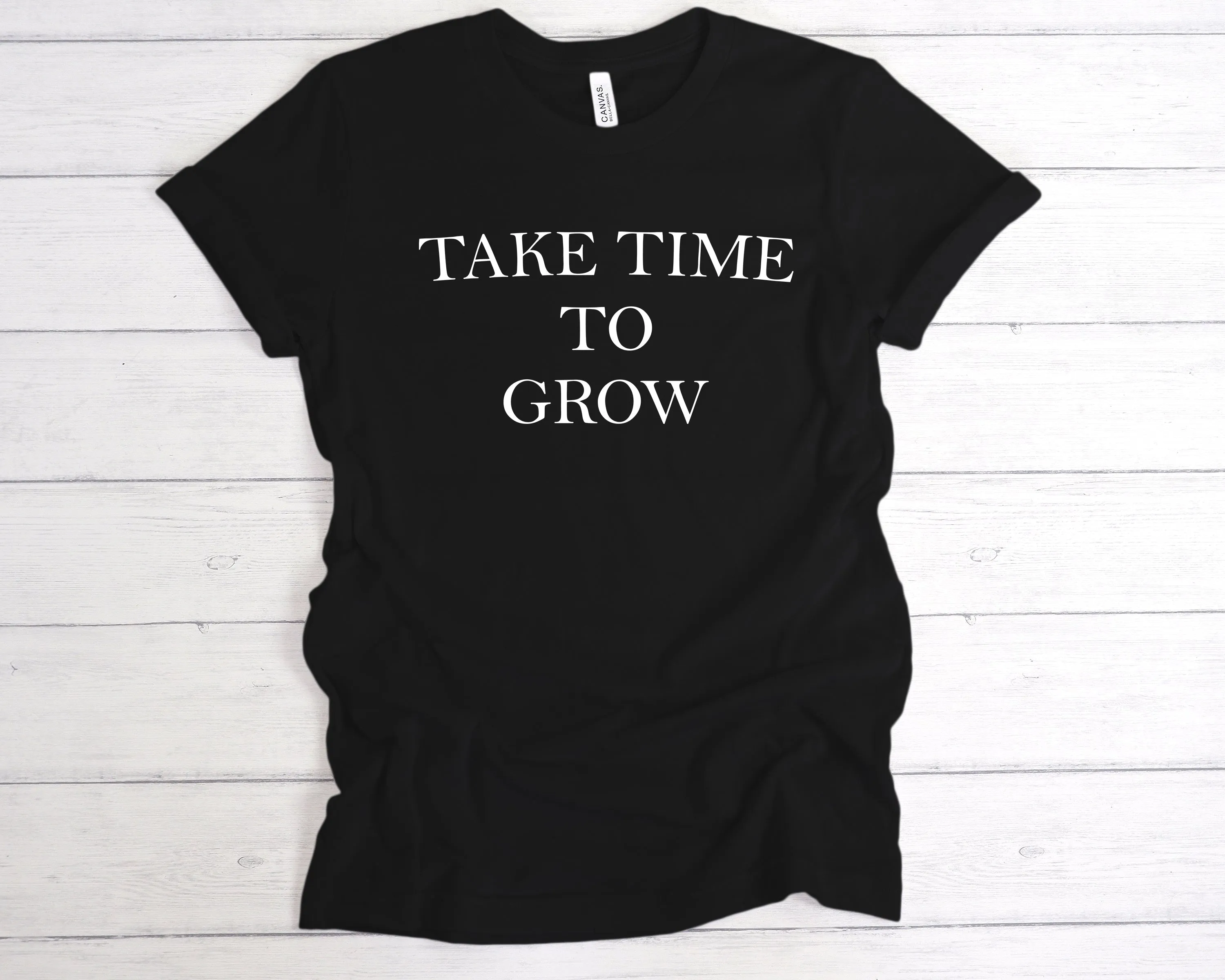 Take Time To Grow T-Shirt