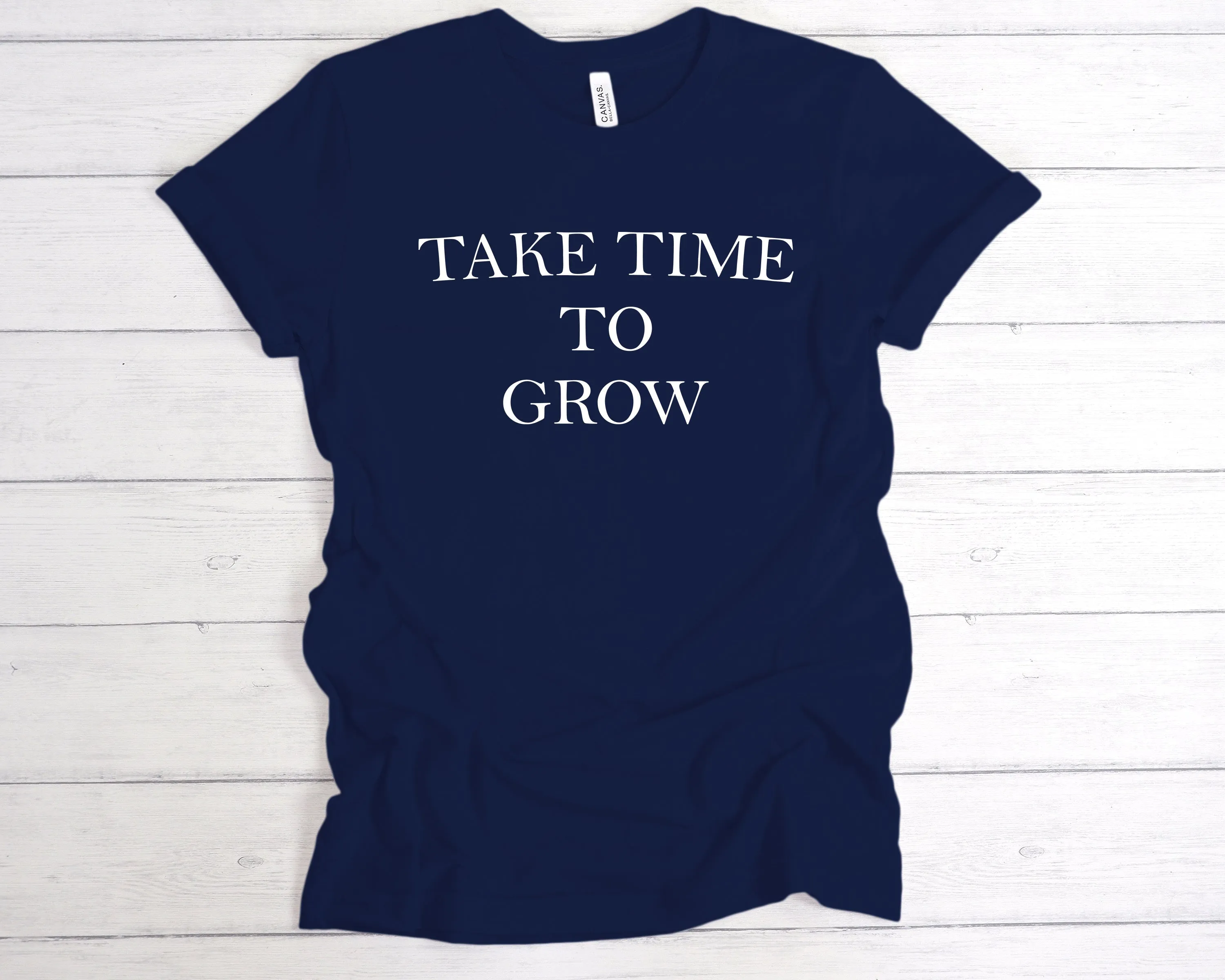 Take Time To Grow T-Shirt