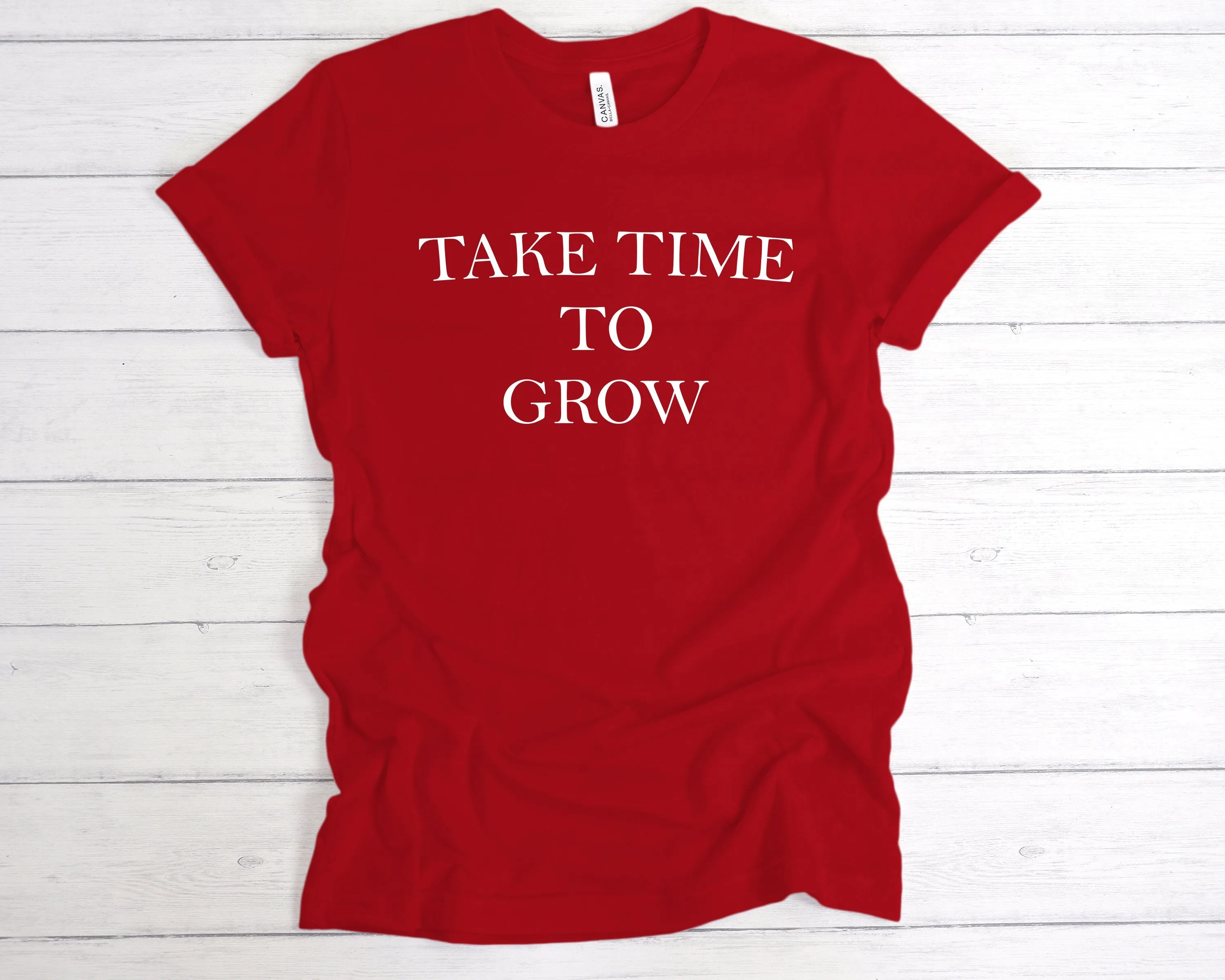Take Time To Grow T-Shirt