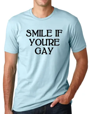 Think Out Loud Apparel Smile If Youre Gay Funy Gay Pride T-Shirt