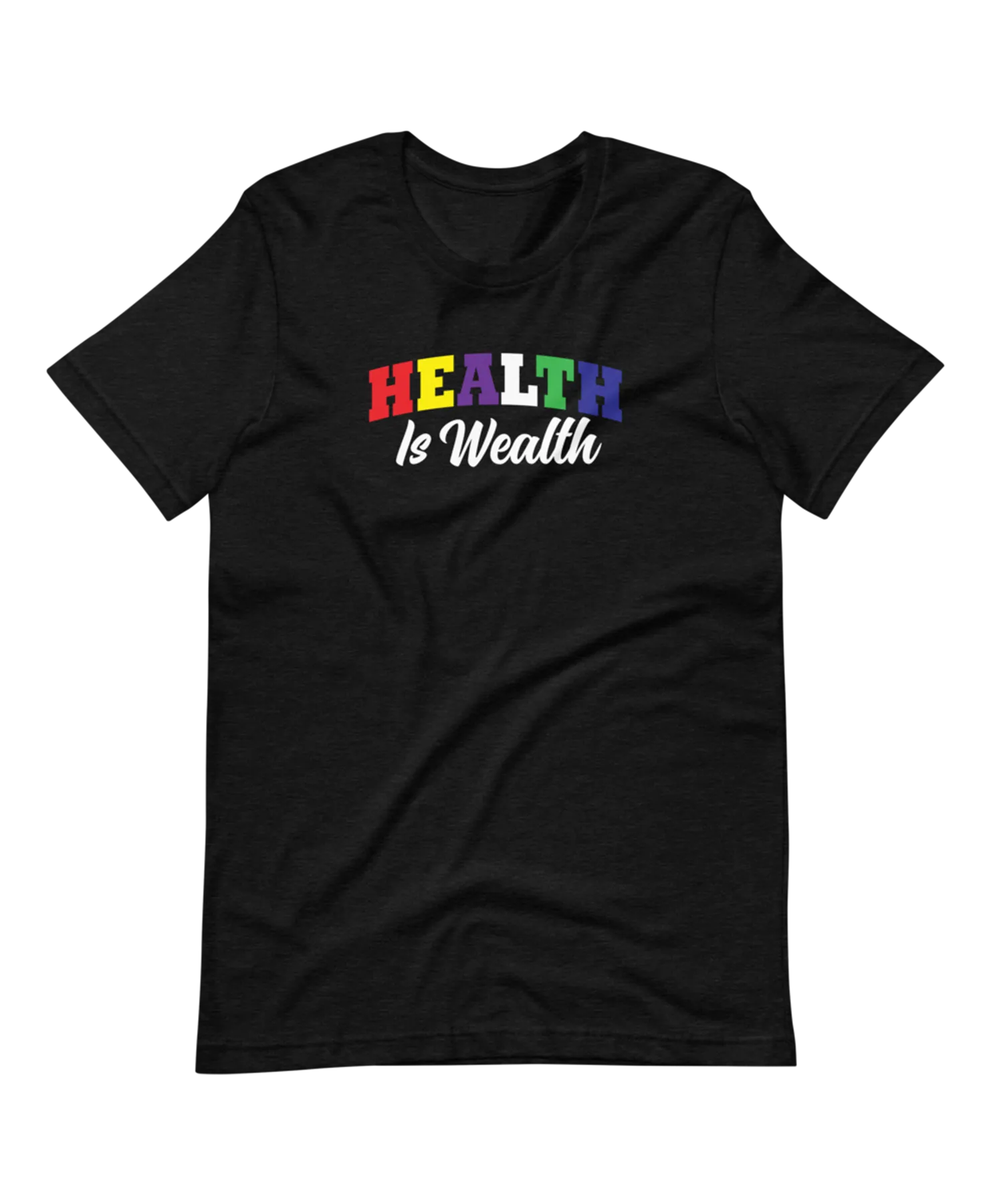Unisex Health is Wealth College Letter T-Shirt