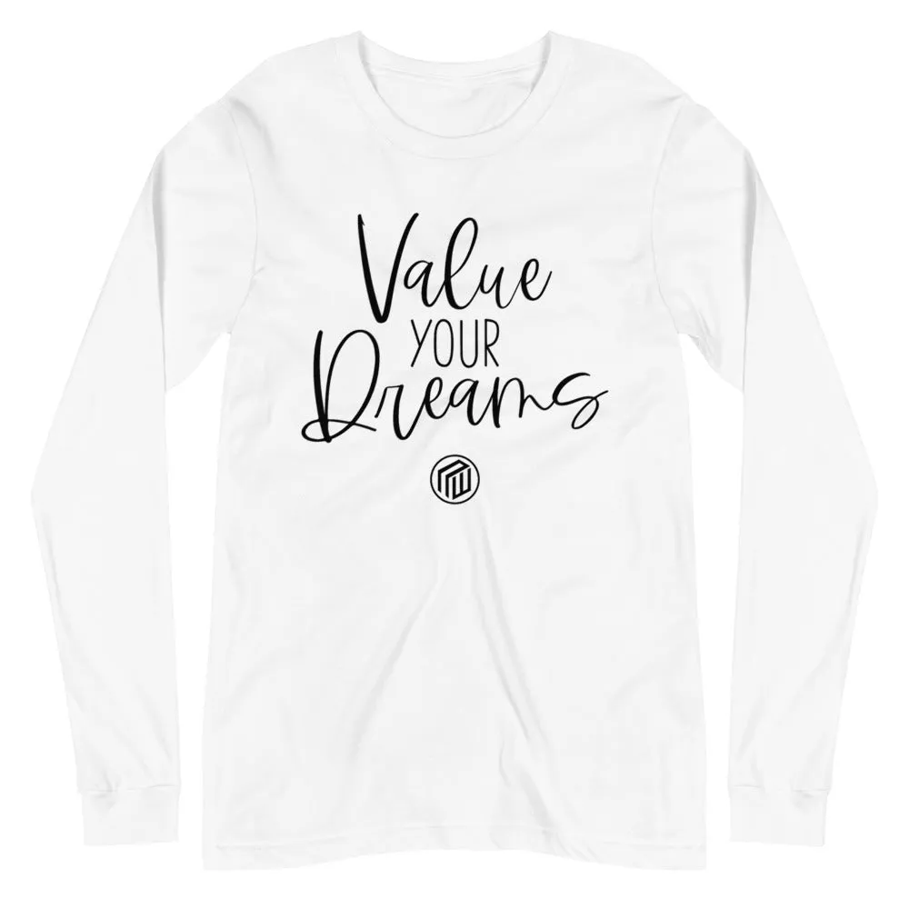 Value Your Dreams Unisex Long Sleeve Tee