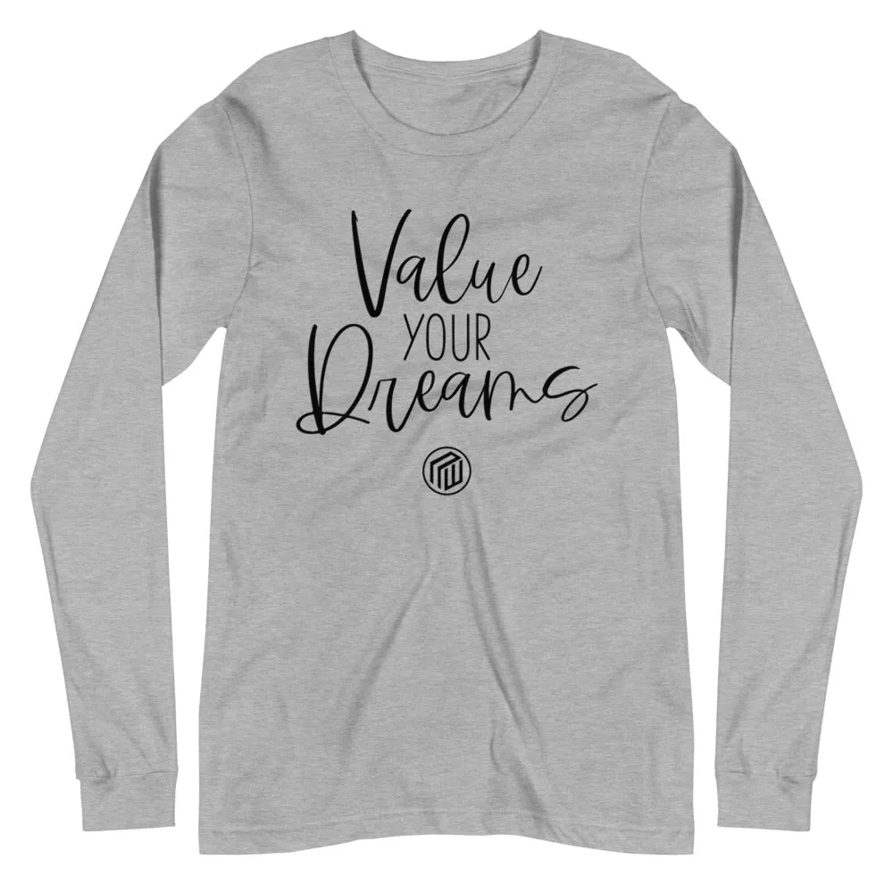 Value Your Dreams Unisex Long Sleeve Tee