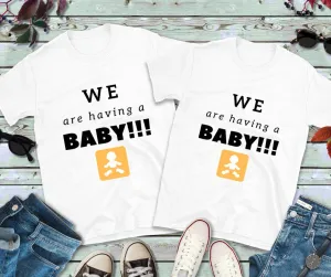 We Are Having A Baby Matching Couples Shirts, Mens Tee and Womens Tee