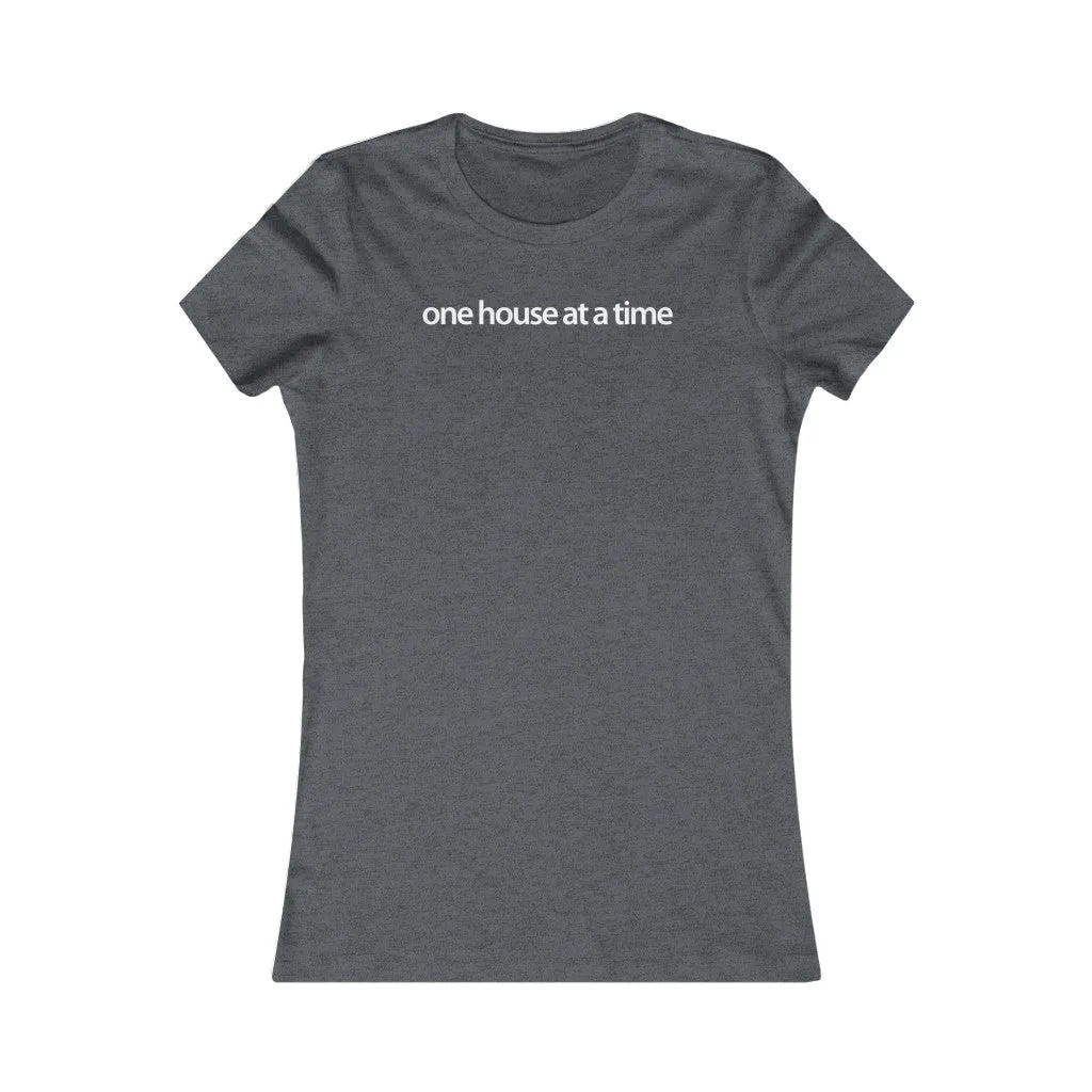 Women Real Estate T-Shirt | One House at a Time - Fitted Tee in 3 Colors