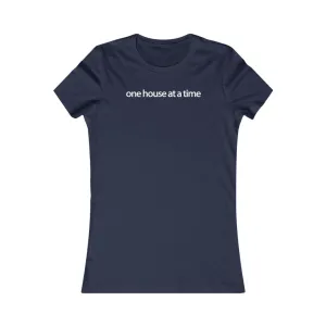 Women Real Estate T-Shirt | One House at a Time - Fitted Tee in 3 Colors
