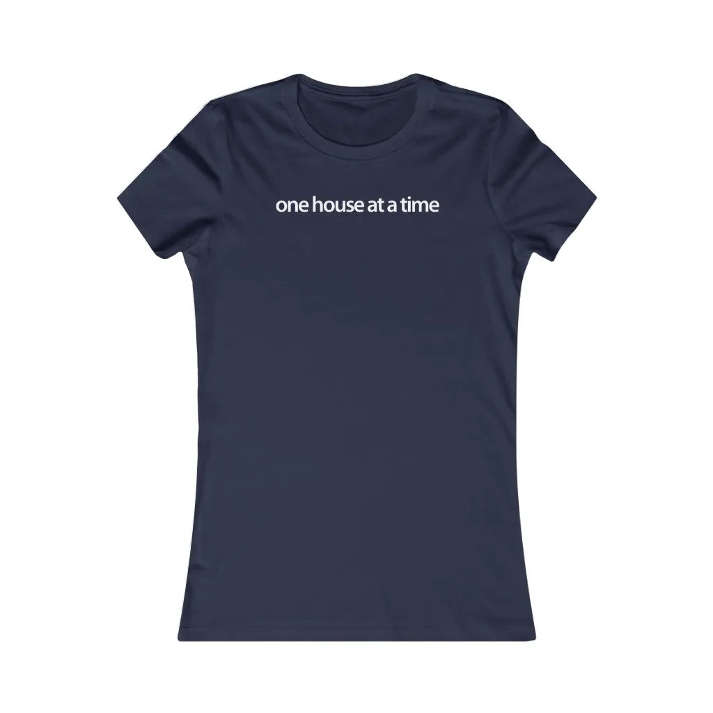 Women Real Estate T-Shirt | One House at a Time - Fitted Tee in 3 Colors