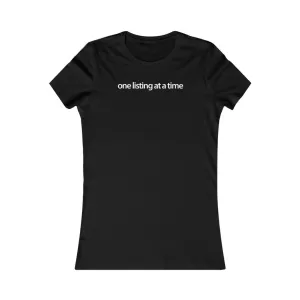 Women Real Estate T-Shirt | One Listing at a Time - Fitted Tee in 3 Colors