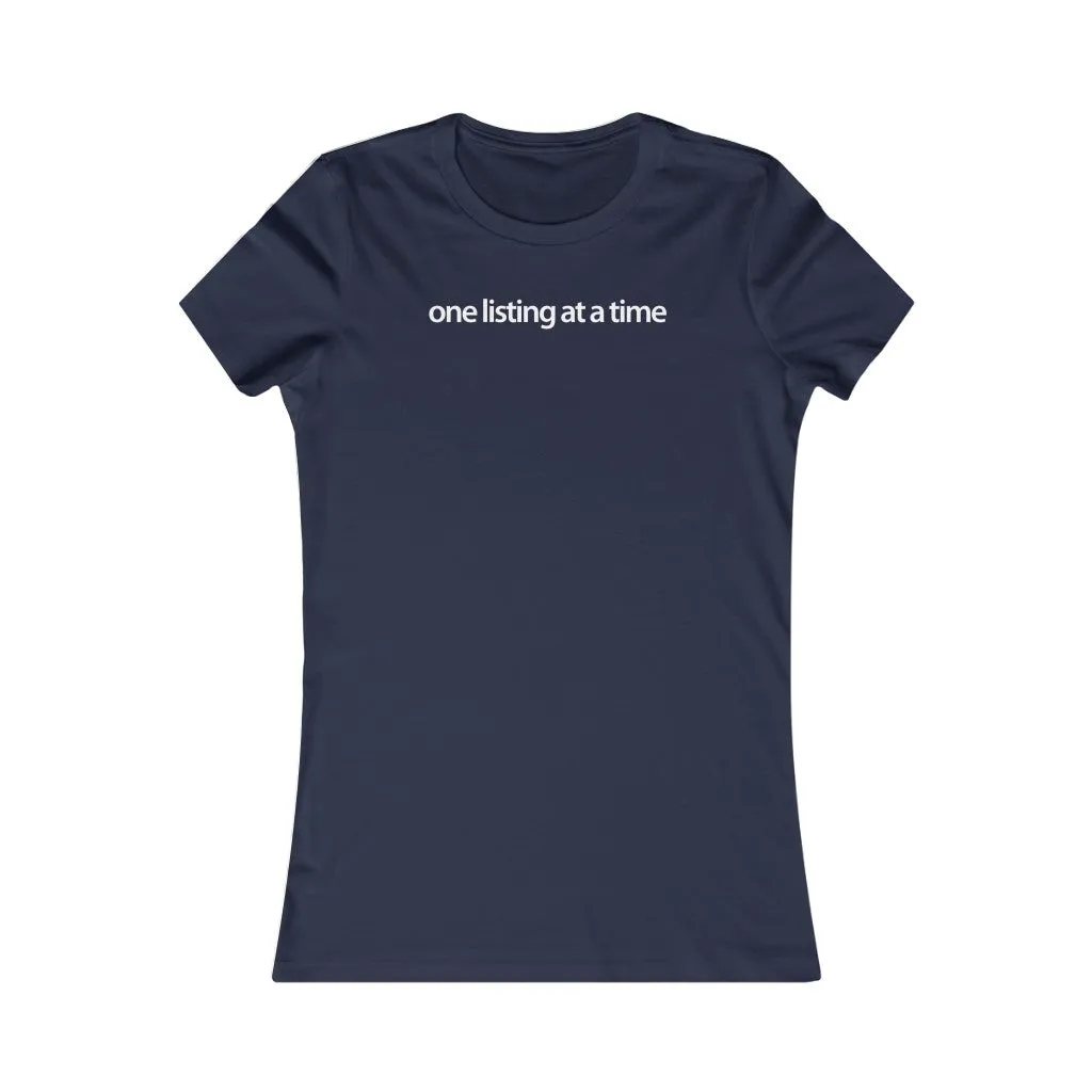 Women Real Estate T-Shirt | One Listing at a Time - Fitted Tee in 3 Colors