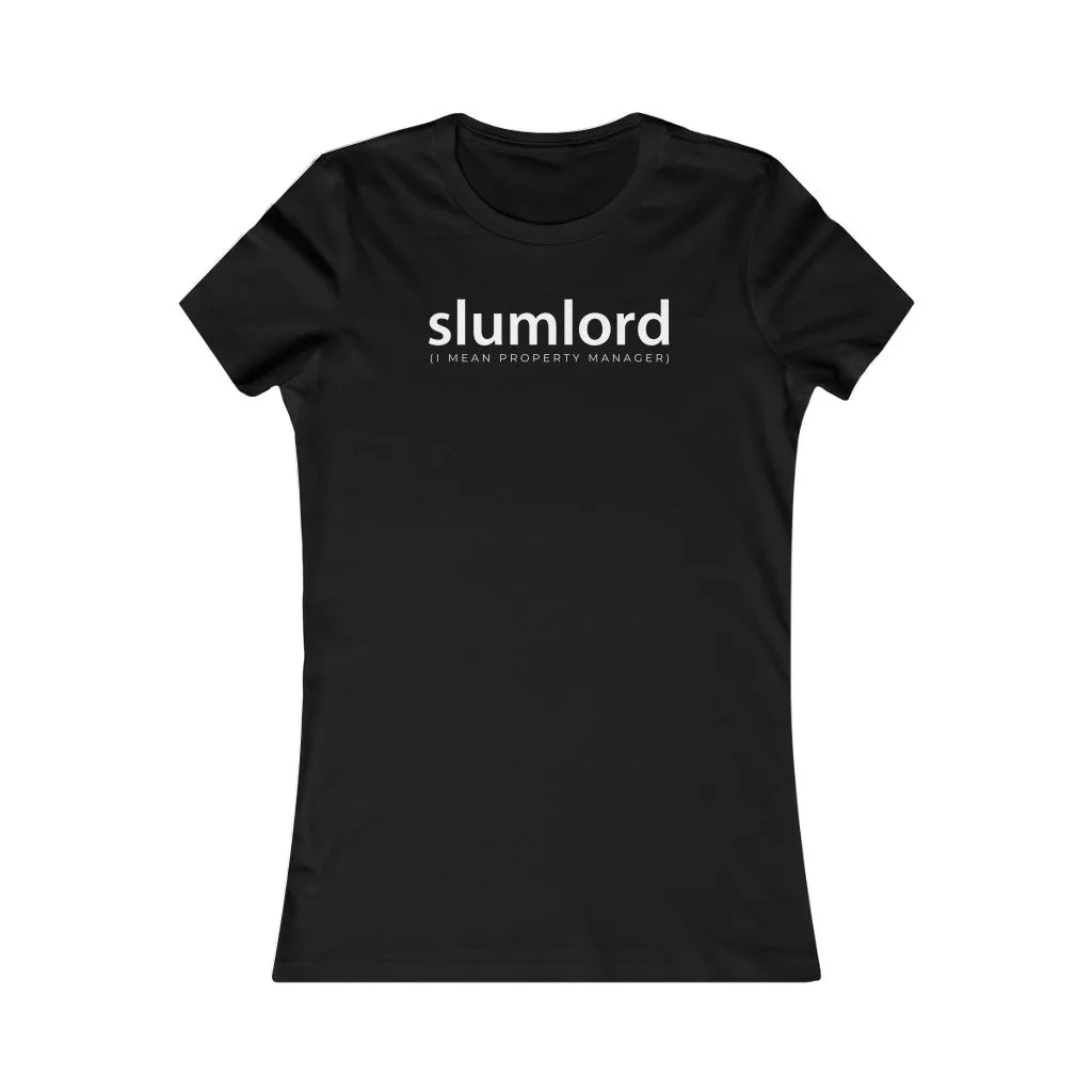 Women Real Estate T-Shirt | Slumlord - Fitted Tee in 3 Colors