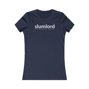 Women Real Estate T-Shirt | Slumlord - Fitted Tee in 3 Colors