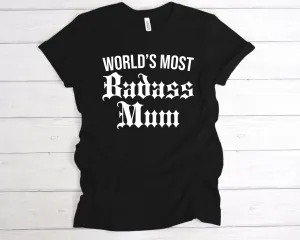 World's Most Badass Mum T-Shirt
