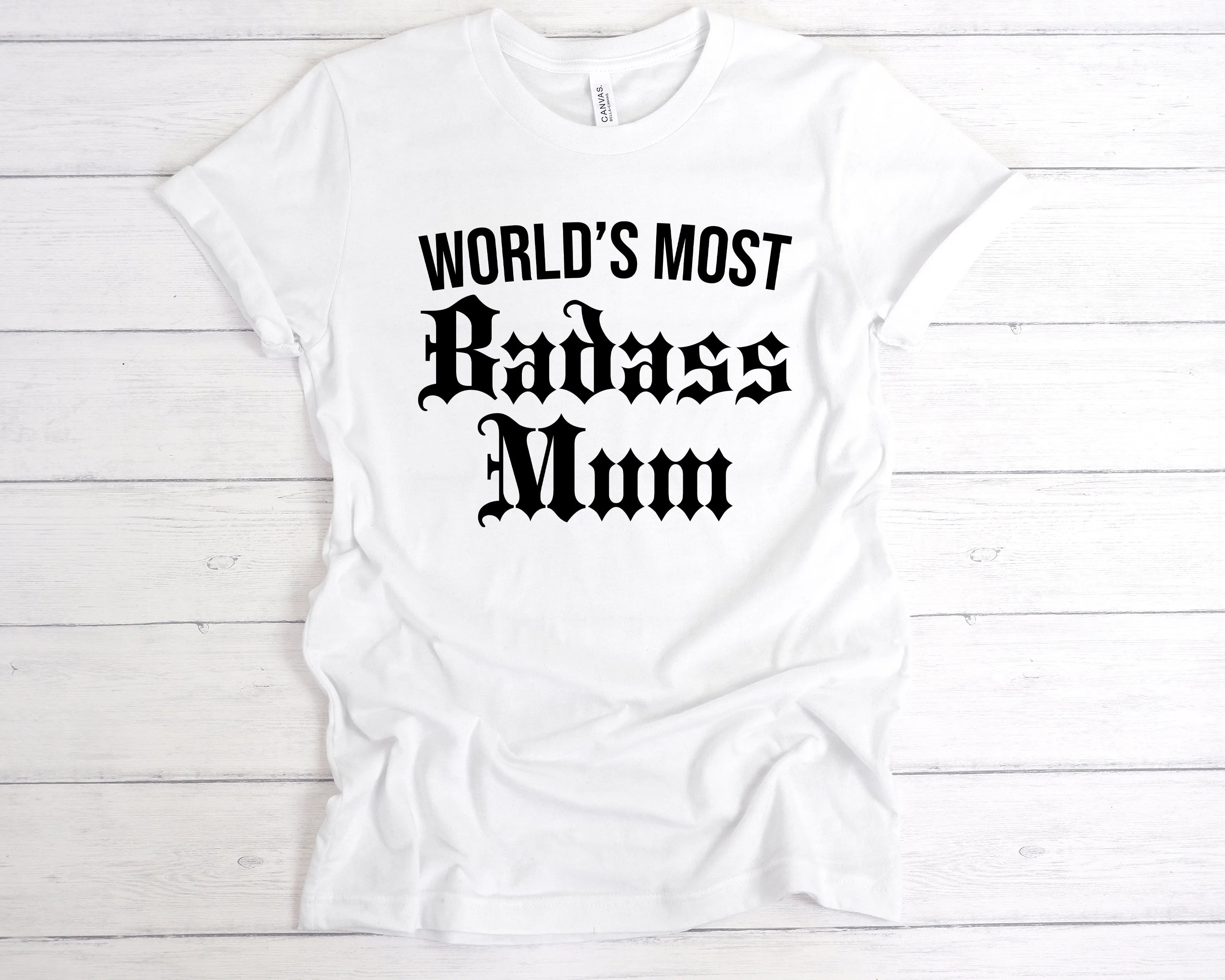 World's Most Badass Mum T-Shirt