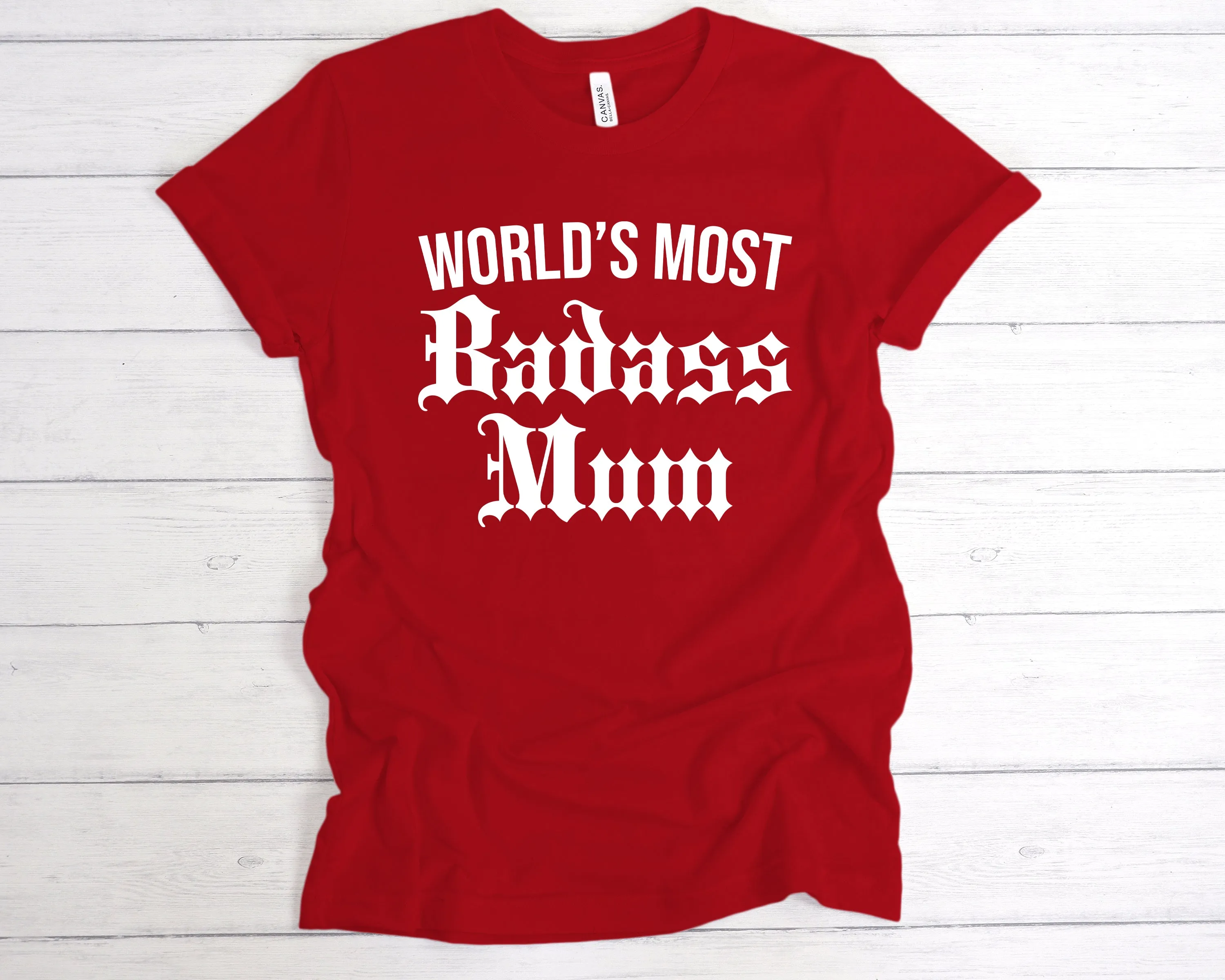 World's Most Badass Mum T-Shirt