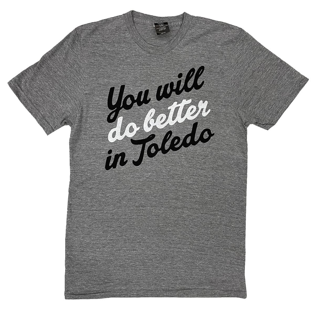 You Will Do Better in Toledo Script Shirt (Discontinued)